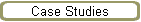 Case Studies